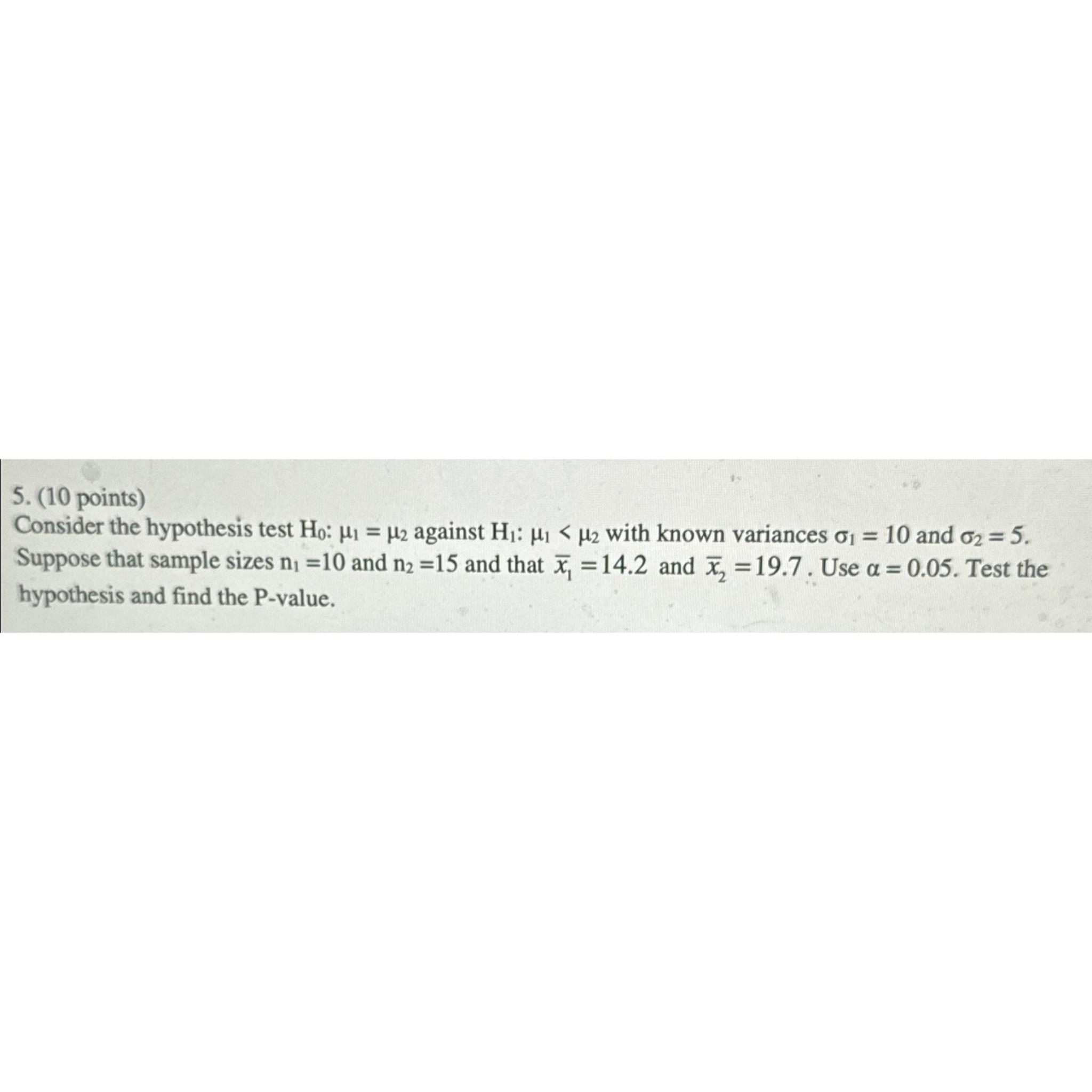 Solved (10 ﻿points)Consider the hypothesis test H0:μ1=μ2 | Chegg.com