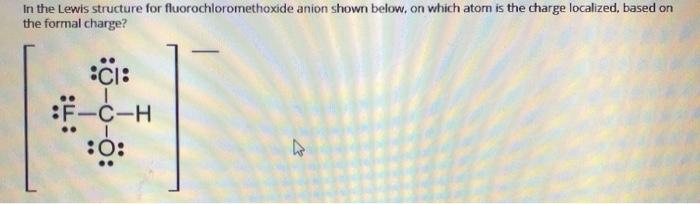 Solved In the Lewis structure for fluorochloromethoxide | Chegg.com