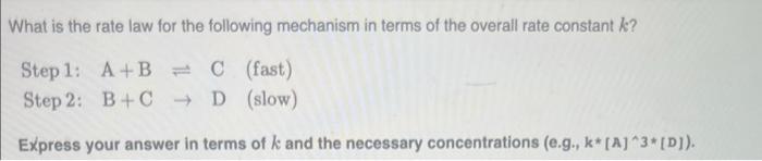 Solved What Is The Rate Law For The Following Mechanism In | Chegg.com