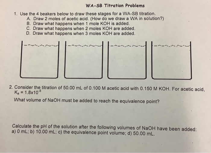 Solved WASB Titration Problems 1. Use the 4 beakers below