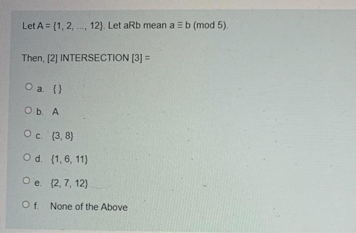 Solved Let A = {1, 2, 12). Let aRb mean a = b (mod 5). **** | Chegg.com