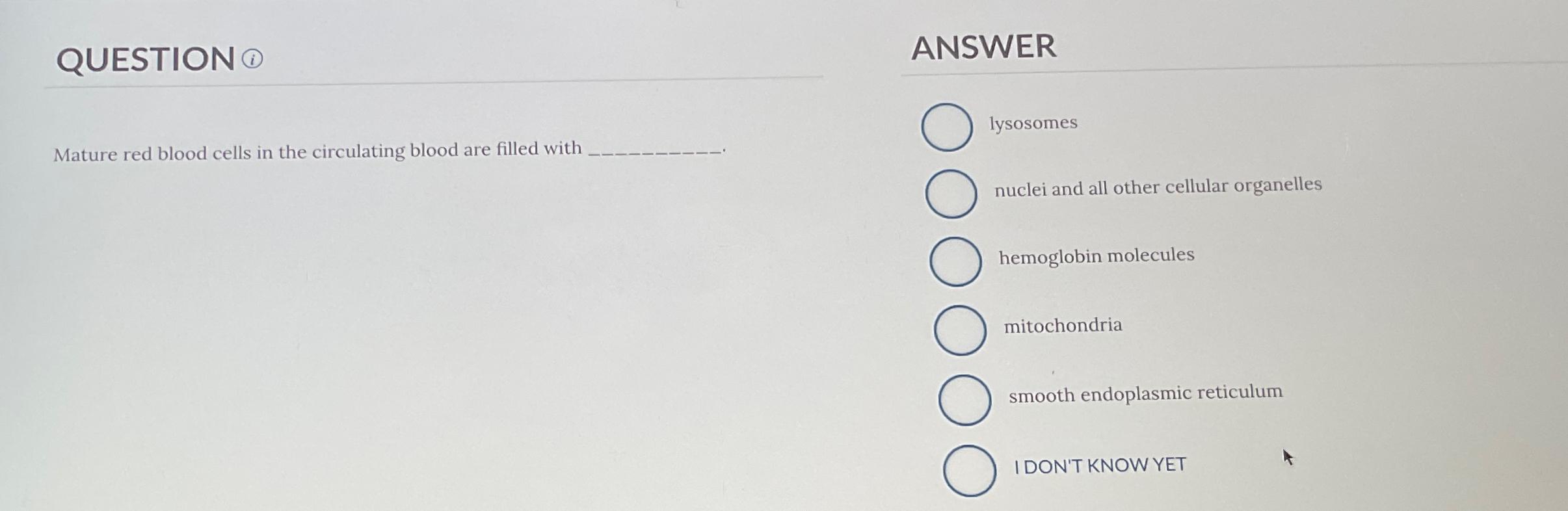 Solved QUESTION (i)ANSWERMature red blood cells in the | Chegg.com