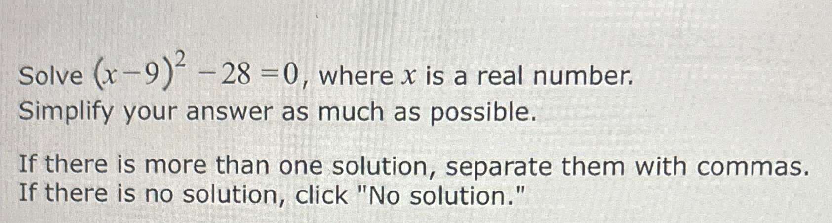 Solved Solve (x-9)2-28=0, ﻿where x ﻿is a real | Chegg.com