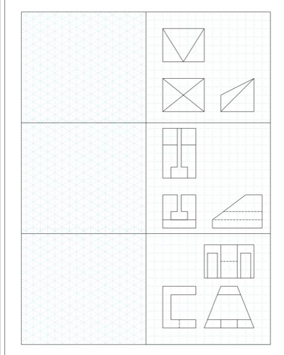 Solved Complete the Isometrics of given orthographics. | Chegg.com