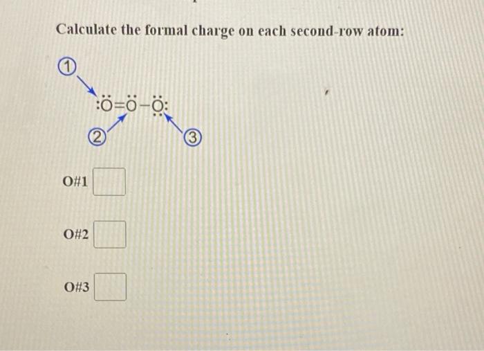 Solved Calculate the formal charge on each second row atom