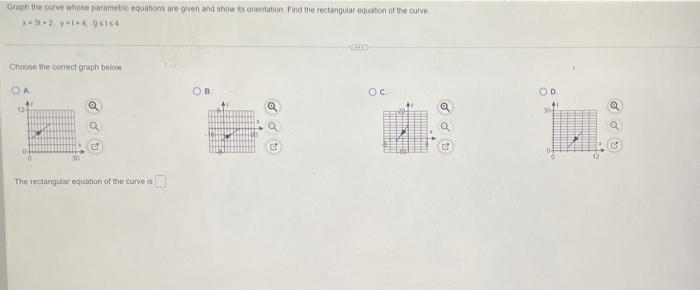 Solved x+3t−2,y=t+4,9≤t≤4 Choose the correct graph below A. | Chegg.com