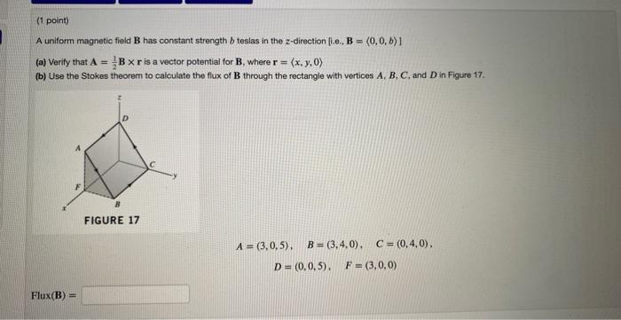 A Uniform Magnetic Field B Has Constant Strength B | Chegg.com