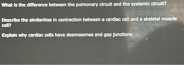 Solved What is the difference between the pulmonary circuit | Chegg.com