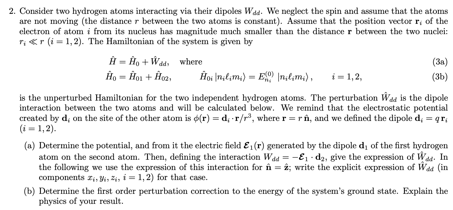 Solved Consider two hydrogen atoms interacting via their | Chegg.com