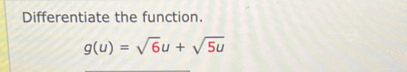 Solved Differentiate The Function G U 62u 5u2