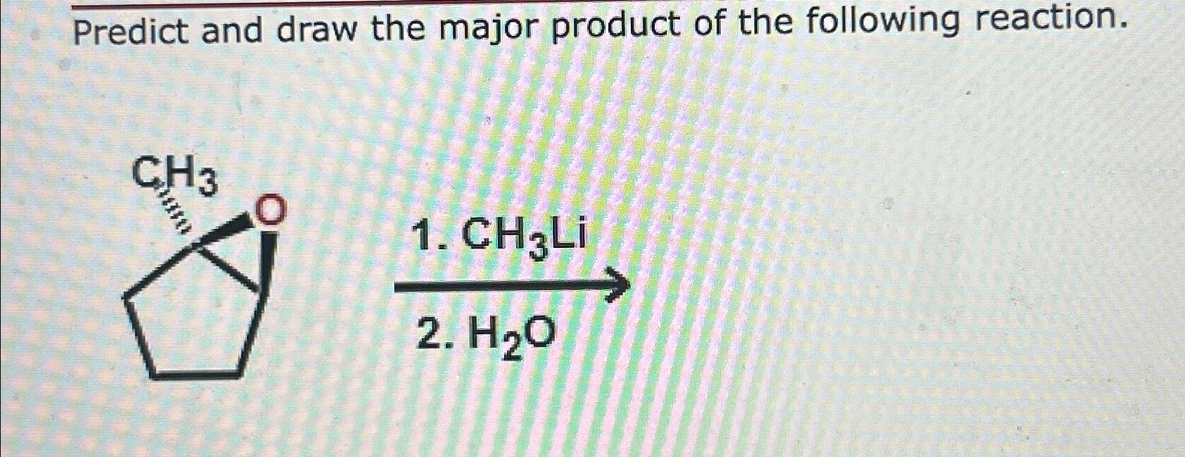 Solved Predict and draw the major product of the following | Chegg.com