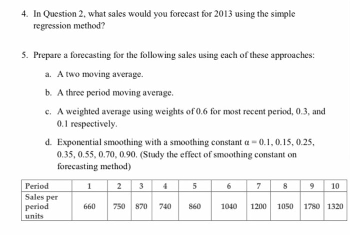 Solved 4. In Question 2, What Sales Would You Forecast For | Chegg.com