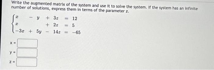 Solved Write the augmented matrix of the system and use it | Chegg.com