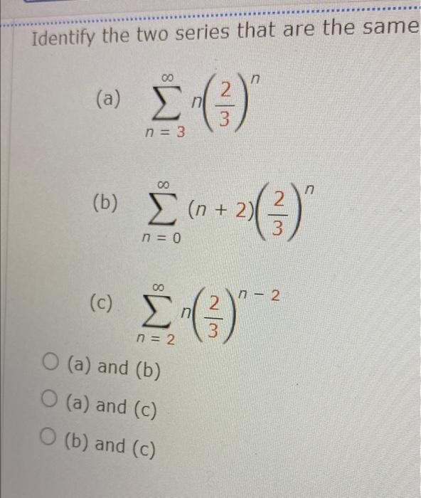 Solved Identify the two series that are the same n 2 (a) η = | Chegg.com