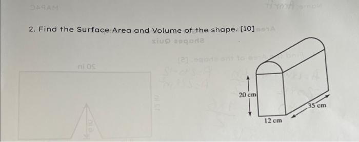 Solved 2. Find the Surface Area and Volume of the shape. | Chegg.com