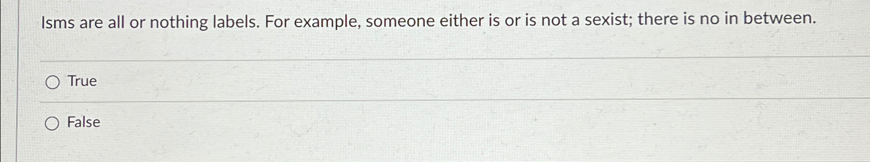 Solved Isms are all or nothing labels. For example, someone | Chegg.com