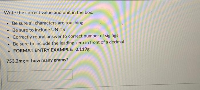 Solved Write the correct value and unit in the box. • Be | Chegg.com