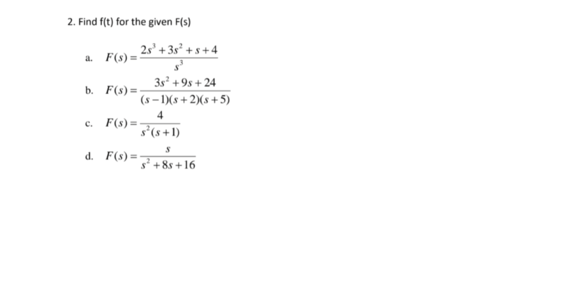 Solved 2. Find f(t) for the given F(s) a. F(s)=s32s3+3s2+s+4 | Chegg.com