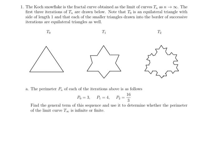 Solved 1. The Koch snowflake is the fractal curve obtained | Chegg.com