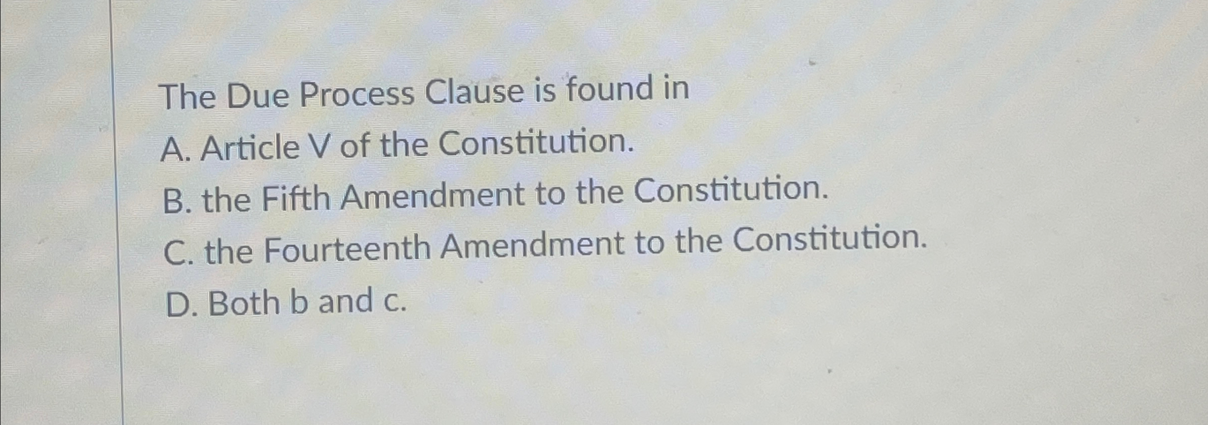 Solved The Due Process Clause is found inA. ﻿Article V ﻿of | Chegg.com