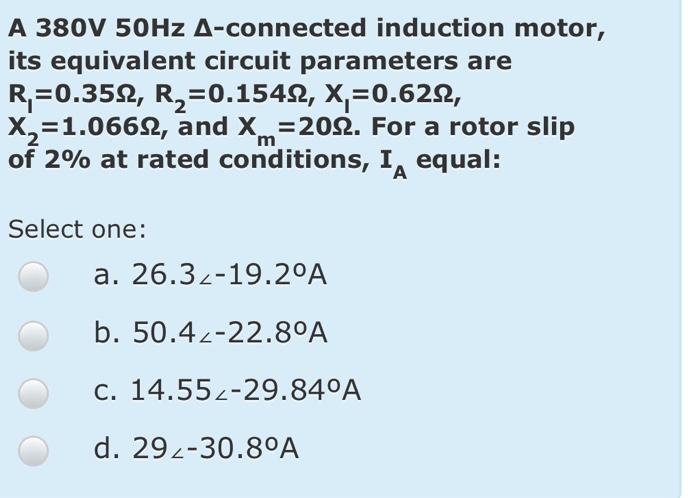 Solved A 380V 50Hz A-connected induction motor, its | Chegg.com