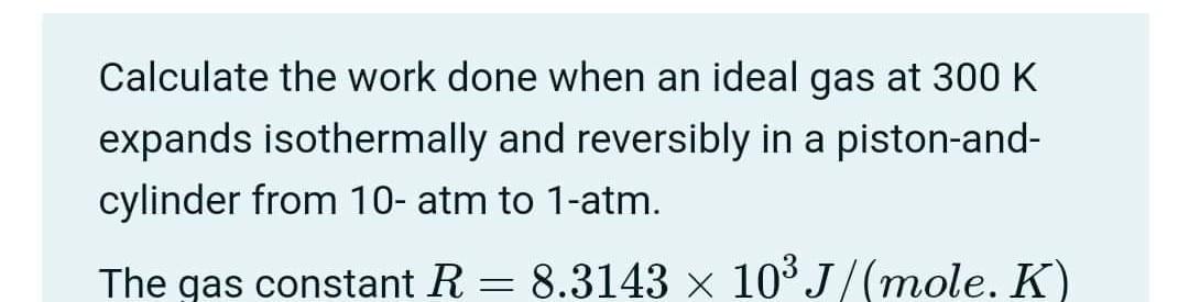 Solved Calculate the work done when an ideal gas at 300 K | Chegg.com