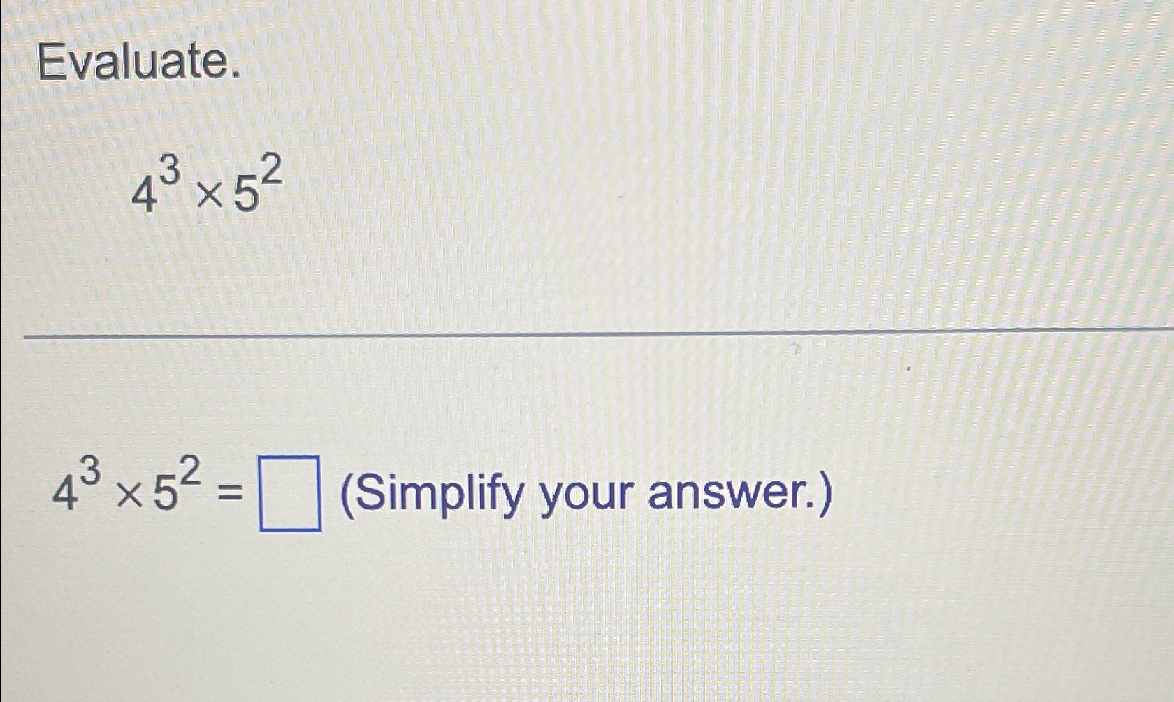 solved-evaluate-43-5243-52-simplify-your-answer-chegg