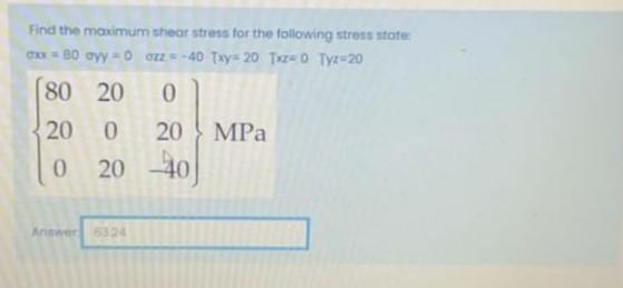 Solved Find the maximum shear stress for the following | Chegg.com