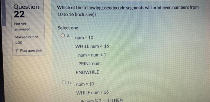 Solved Question 22 Which of the following pseudocode | Chegg.com