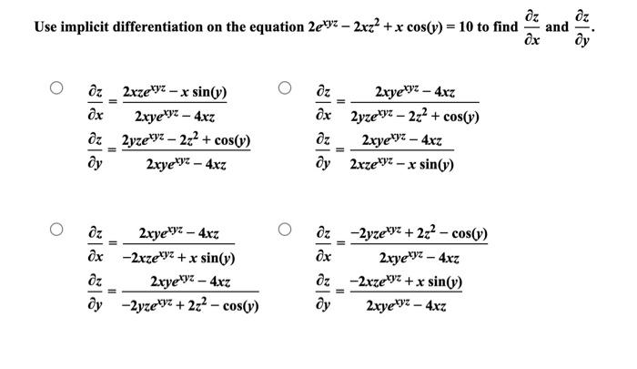 Use implicit differentiation on the equation \( 2 e^{x y z}-2 x z^{2}+x \cos (y)=10 \) to find \( \frac{\partial z}{\partial