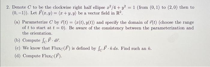 Solved 2. Denote C to be the clockwise right half ellipse | Chegg.com