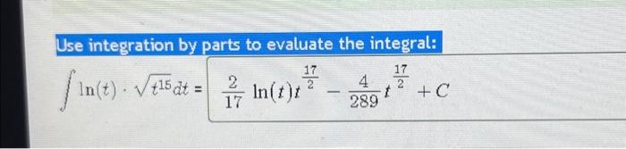Solved Use integration by parts to evaluate the integral: | Chegg.com