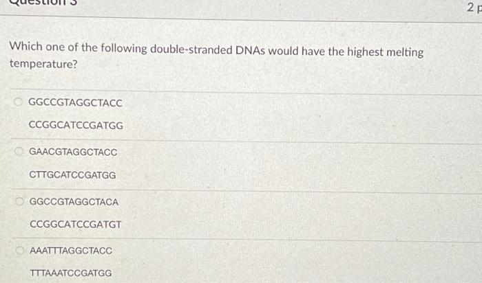 Solved Which one of the following double-stranded DNAs would | Chegg.com