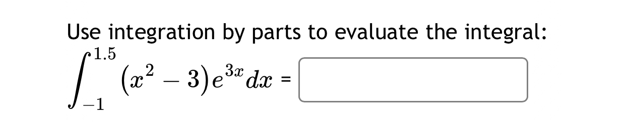 Solved Use integration by parts to evaluate the | Chegg.com