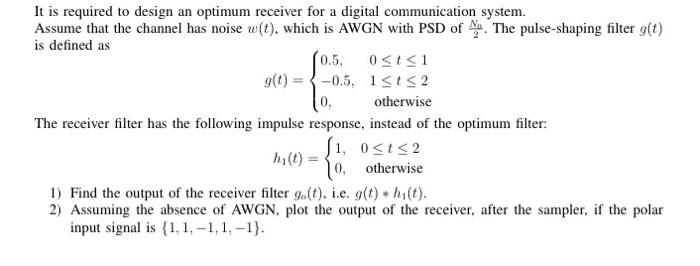 Solved It is required to design an optimum receiver for a | Chegg.com