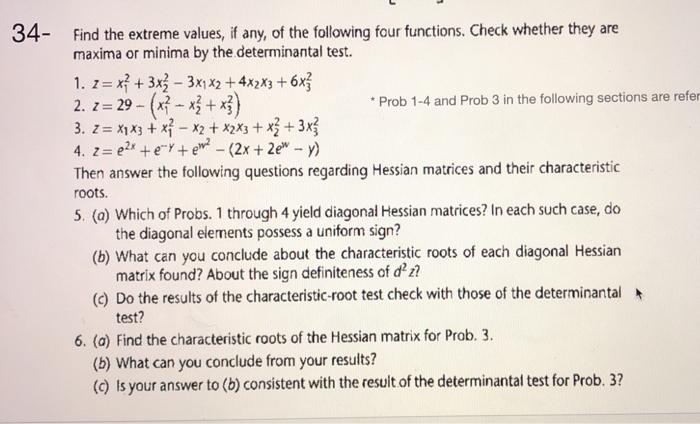 Solved 34- Find the extreme values, if any, of the following