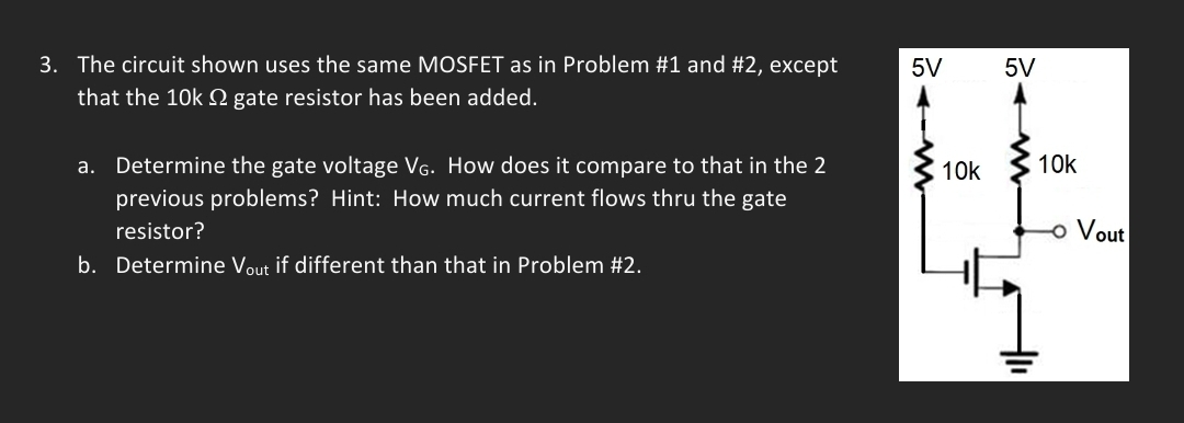 The circuit shown uses the same MOSFET as in Problem | Chegg.com