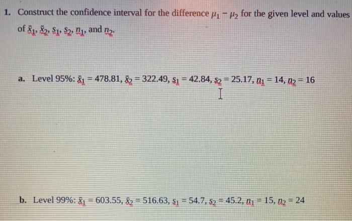 Solved 1. Construct the confidence interval for the | Chegg.com