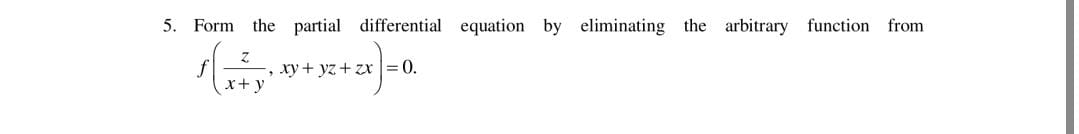 Solved Form the partial differential equation by eliminating | Chegg.com