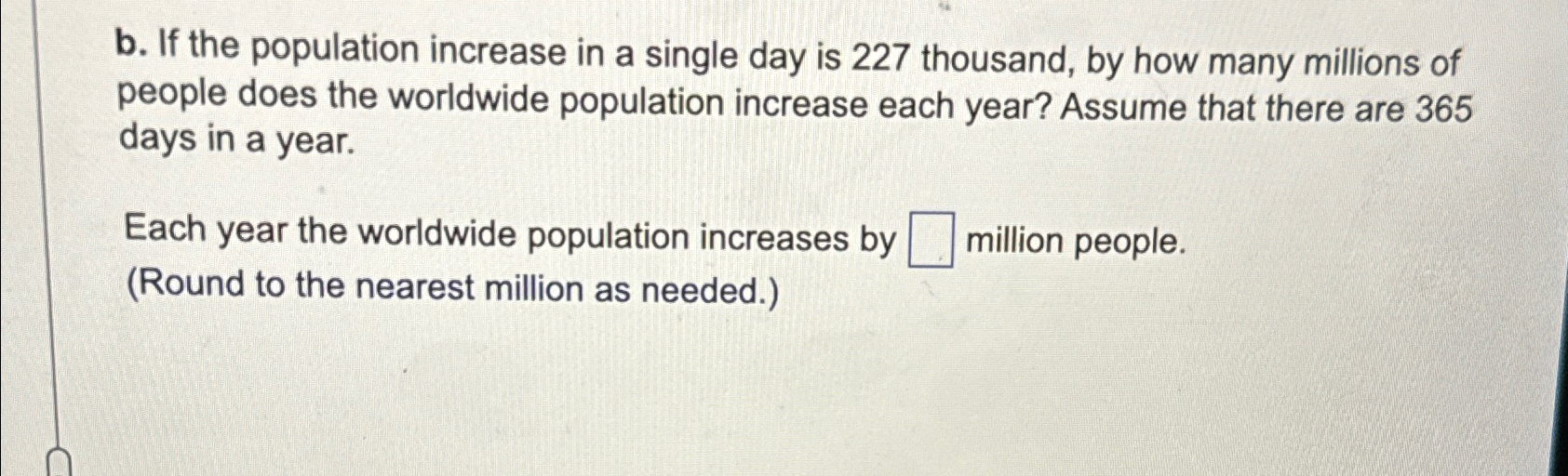 Solved b. ﻿If the population increase in a single day is 227 | Chegg.com