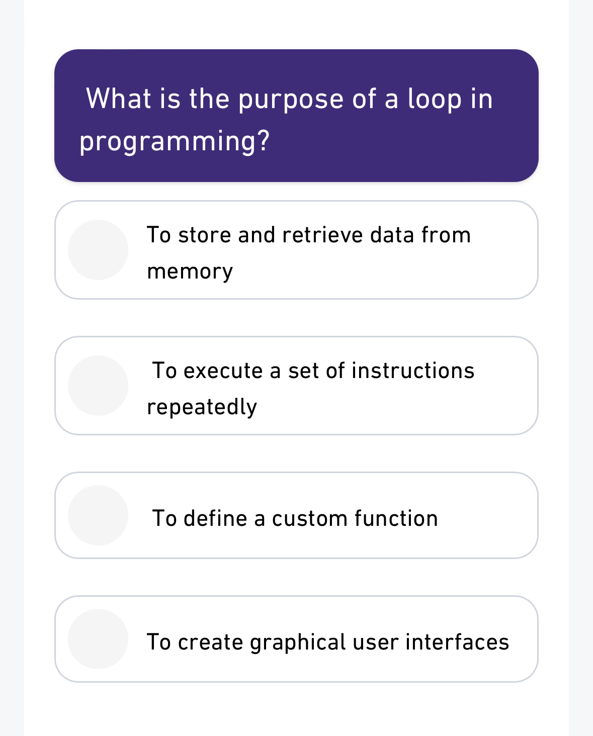 Solved What is the purpose of a loop in programming?To store | Chegg.com