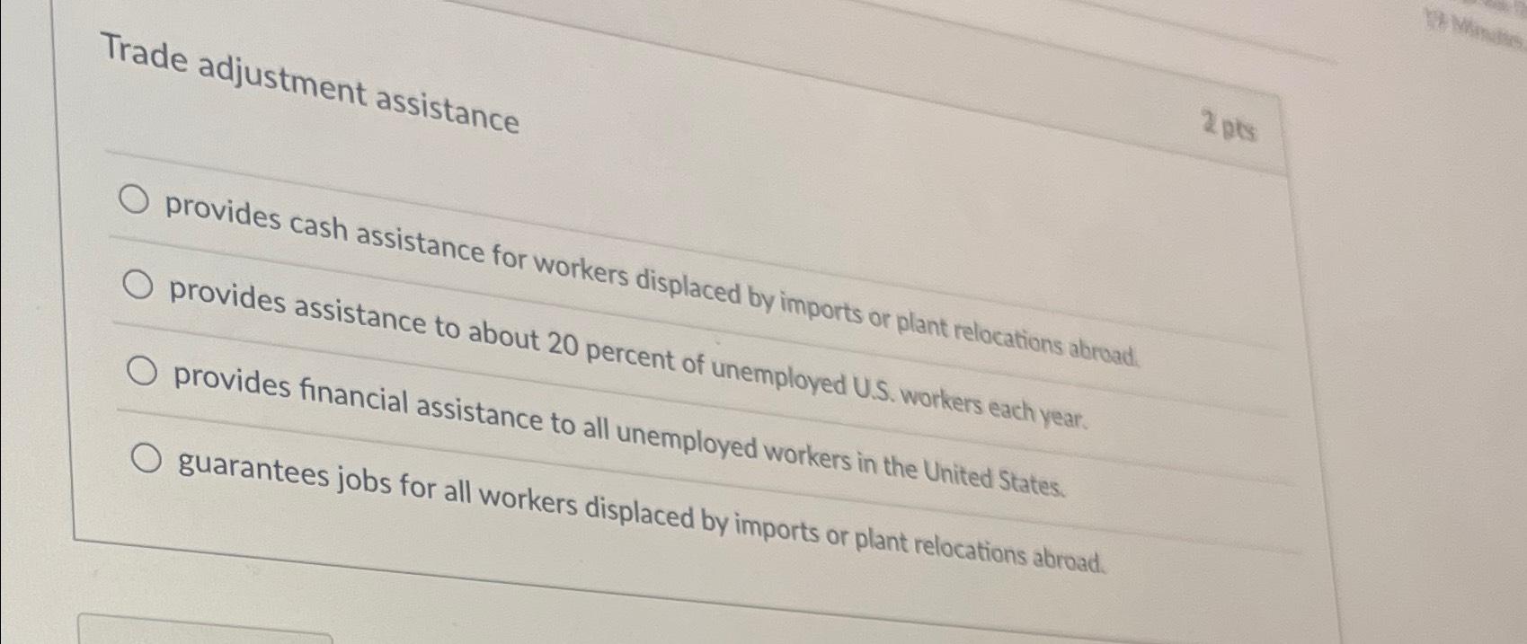 Solved Trade adjustment assistance20tsprovides cash | Chegg.com