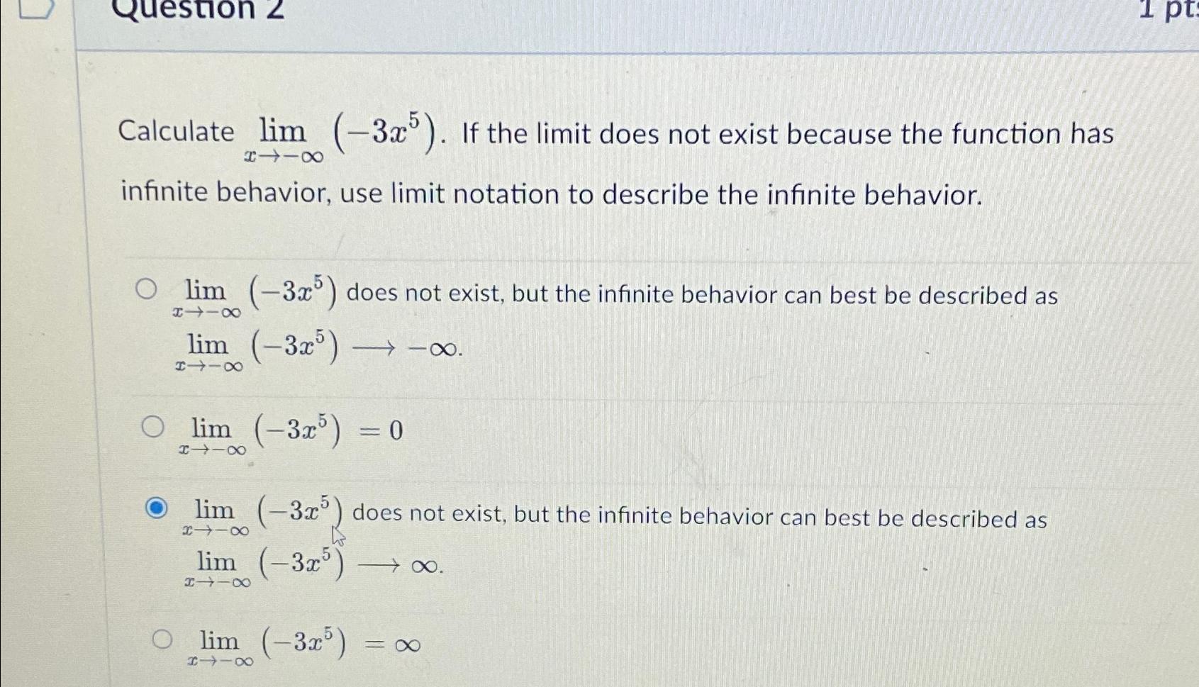 Solved Calculate \\\\lim_(x->-\\\\infty )(-3x^(5)). If the | Chegg.com