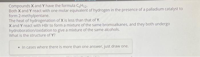 Solved Compounds X and Y have the formula C6H12. Both X and | Chegg.com