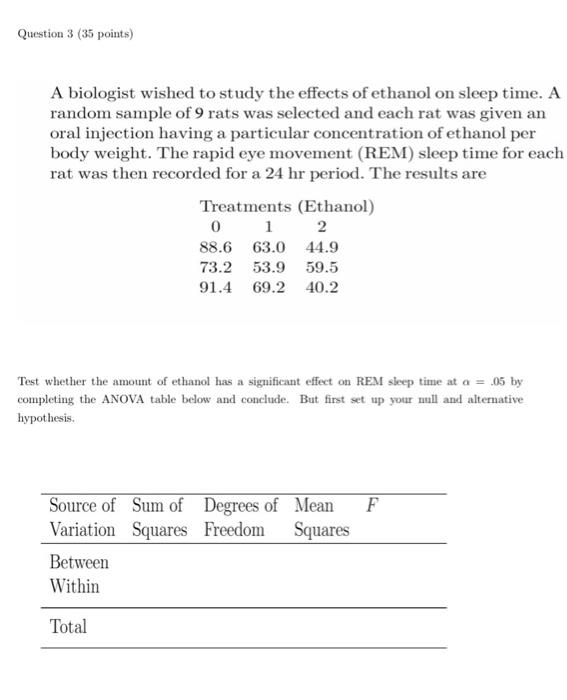 Solved Question 3 (35 points) A biologist wished to study | Chegg.com