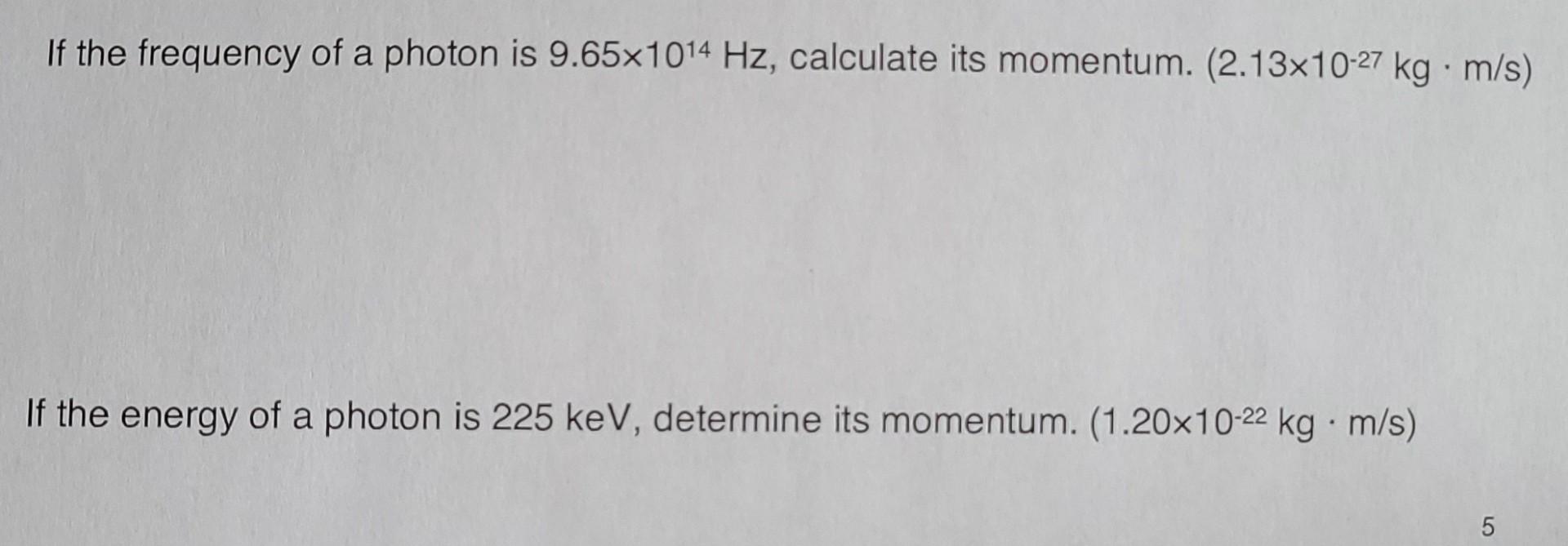 Solved If the frequency of a photon is 9.65×1014 Hz, | Chegg.com
