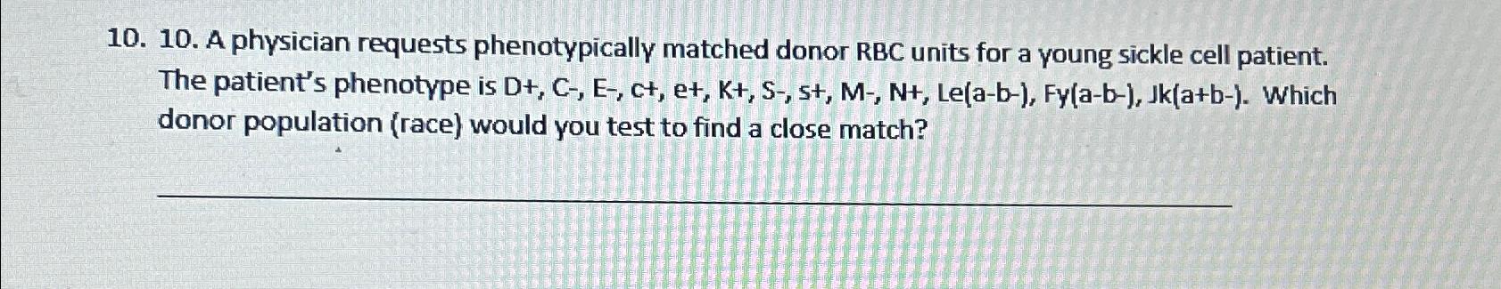 Solved A physician requests phenotypically matched donor RBC | Chegg.com