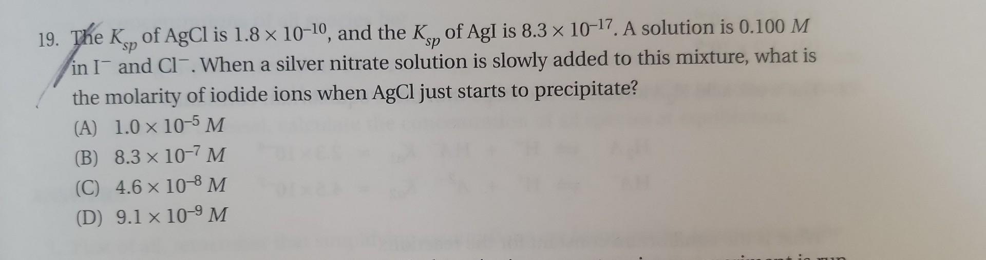 9. The \( K_{s p} \) of \( \mathrm{AgCl} \) is \( 1.8 \times 10^{-10} \), and the \( K_{s p} \) of \( \mathrm{AgI} \) is \( 8