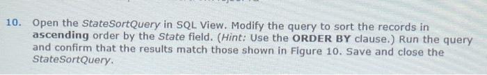 0. Open the StateSortQuery in SQL View. Modify the | Chegg.com