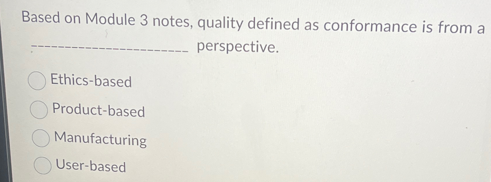 Solved Based on Module 3 ﻿notes, quality defined as | Chegg.com